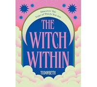 The Witch Within: Discover the Type of Witch You Are
