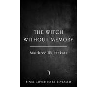 The Witch Without Memory: the epic and enthralling sequel to the instant No. 1 Sunday Times bestselling fantasy THE PRINCE WITHOUT SORROW