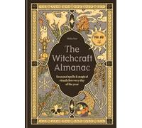 The Witchcraft Almanac: Seasonal spells and magical rituals for every day of the year