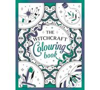 The Witchcraft Colouring Book: A Magickal Journey of Colour and Creativity