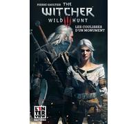The Witcher 3, les coulisses d'un monument - Pierre Gaultier - L'1nterview - broché - Monographie