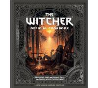The Witcher Official Cookbook: Provisions, Fare, and Culinary Tales from Travels Across the Continent