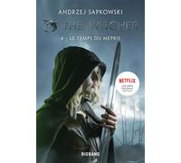 The Witcher (Sorceleur), T4 : Le Temps du mépris - Andrzej Sapkowski - Big Bang - broché - Roman adolescent