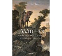 The Witcher, un monde de légendes : romans, jeux vidéo, séries - Justine Breton - Bragelonne - relié - Essai