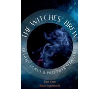 The Witches' Brew, Devious Gurus & Pied Piper Seducers Part 1