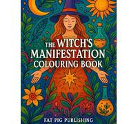 The Witches’ Manifestation Colouring Book: A Spiritual Colouring Journey
