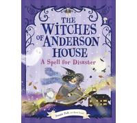 The Witches of Anderson House: A Spell for Disaster