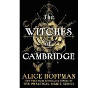 The Witches of Cambridge: The brand-new magical series from the author of Practical Magic