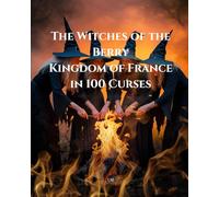 The Witches of the Berry, Kingdom of France in 100 Curses