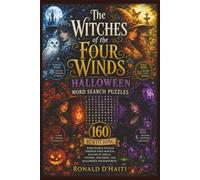 The Witches of the Four Winds Halloween Word Search Puzzles: 160 Large Print Bewitching Word Search Puzzles Through Four Magical Realms of Spells, Potions, Mysteries, and Halloween Enchantment