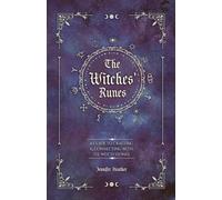 The Witches' Runes: A Guide to Crafting & Connecting with the Witch Stones