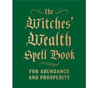 The Witches Wealth Spell Book by Cerridwen Greenleaf Cerridwen Greenleaf (Auteur)