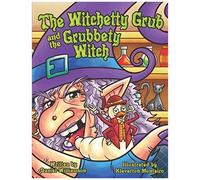 The Witchetty Grub And The Grubbety Witch