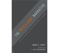 The WitchHunt Narrative - Cheit Ross E. Professor of Public Policy and Political Science Professor of Public Policy and Political Science Brown University Cheit Ross E. Professor of Public Policy and 
