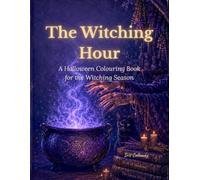 The Witching Hour: A Halloween Colouring Book for the Witching Season