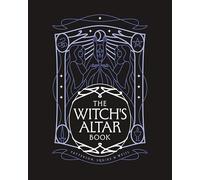 The Witch's Altar Book: The definitive guide to modern witchcraft