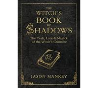 The Witchs Book of Shadows by Jason Mankey Jason Mankey (Auteur)