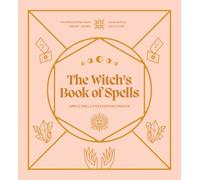 The Witch's Book of Spells: Simple Spells for Everyday Magick