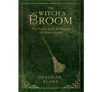 The Witchs Broom The Craft Lore and Magick of Broomsticks by Deborah Blake Deborah Blake (Auteur)
