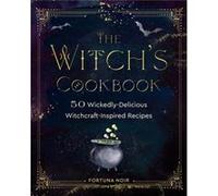 The Witchs Cookbook by Fortuna Noir Fortuna Noir (Auteur)