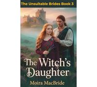 The Witch's Daughter: A Clean Scottish Historical Romance Story (Book 3 of The Unsuitable Brides series)