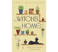 The Witch's Home: Practical Magic for Every Room