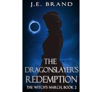 The Witch's March and the Dragonslayer's Redemption