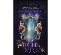 The Witch's Mirror The Jasden Curse I - Devon Gambrell - Devon Gambrell - ebook (ePub) - Livre
