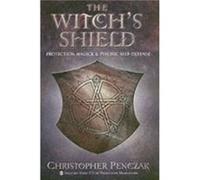 The Witchs Shield Protection Magick and Psychic Selfdefense by Christopher Penczak Christopher Penczak (Auteur)
