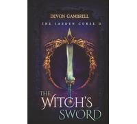 The Witch's Sword: The Jasden Curse II