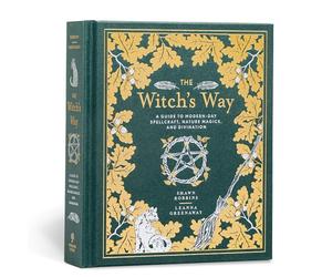 The Witch's Way: A Guide to Modern-Day Spellcraft, Nature Magick, and Divination