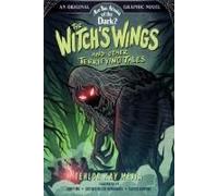 The Witch's Wings And Other Terrifying Tales (Are You Afraid Of The Dark? Graphic Novel #1)