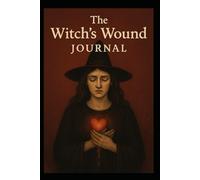 The Witch's Wound Journal