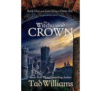 The Witchwood Crown: Book One of The Last King of Osten Ard