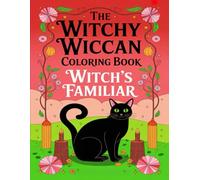 The Witchy Wiccan Coloring Book: Witch’s Familiar