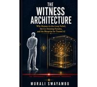 The Witness Architecture: An Edge-Decision Safety Architecture for Human-AI Systems: Why Human-in-the-Loop Failed, the Co-Training Paradox, and the Blueprint for Trusted AI