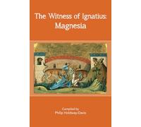 The Witness of Ignatius: Magnesia
