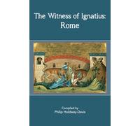 The Witness of Ignatius: Rome