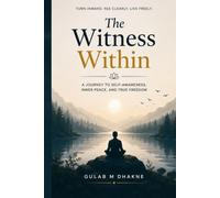 THE WITNESS WITHIN: Ancient Wisdom for Modern Minds