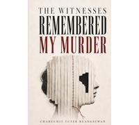 The Witnesses Remembered My Murder: A Psychological Thriller of Memory, Identity, and Murder