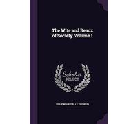 The Wits And Beaux Of Society Volume 1