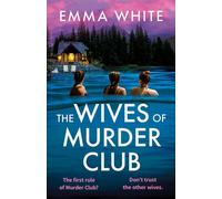The Wives of Murder Club An absolutely gripping psychological thriller perfect for SUMMER 2026! - White, Emma - Embla Books - ebook (ePub) - Livre