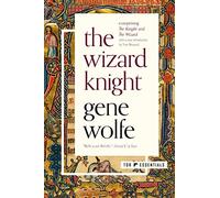 Gene Wolfe – The Wizard Knight – (Comprising the Knight and the Wizard) – Poche