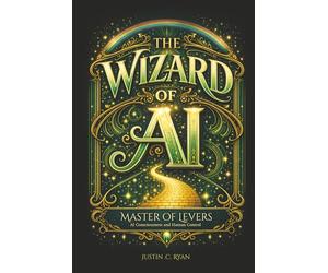 The Wizard of AI: Master of Levers: AI Consciousness and Human Control