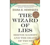 The Wizard of Lies : Bernie Madoff and the Death of Trust.by Henriques PB