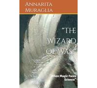 "The Wizard of Was!": "When Magic Faces Science"