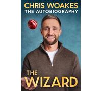 The Wizard: The thrilling behind-the-scenes sports autobiography from the England cricketer