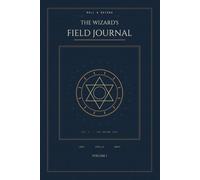 The Wizard's Field Journal: A Character Log, Spellbook Record & Campaign Atlas for Tabletop Roleplaying Games