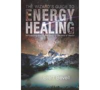 The Wizard's Guide To Energy Healing