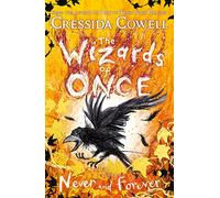 The Wizards of Once: Never and Forever: Book 4 - winner of the British Book Awards 2022 Audiobook of the Year